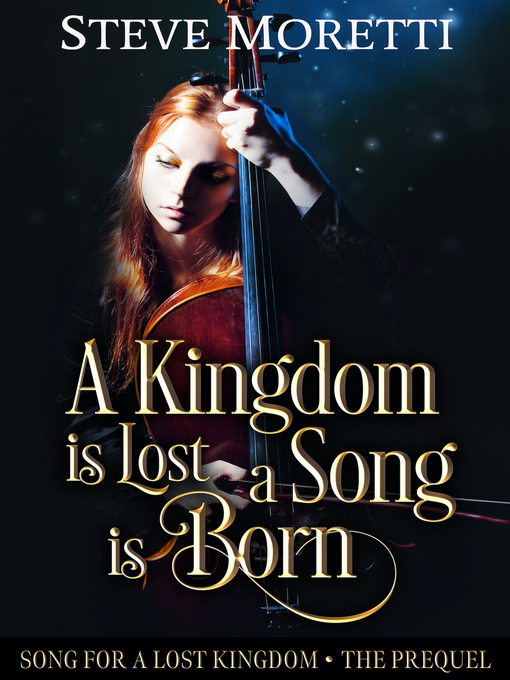 Title details for Song for a Lost Kingdom, the Prequel by Steve Moretti - Available